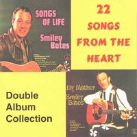 Smiley Bates - 22 Songs From The Heart